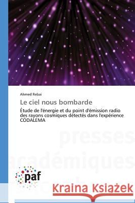 Le Ciel Nous Bombarde Rebai Ahmed 9783841628046 Presses Academiques Francophones