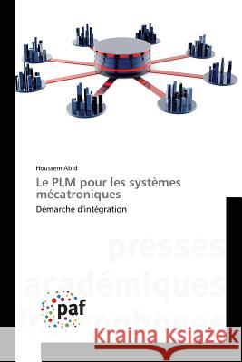 Le Plm Pour Les Systèmes Mécatroniques Abid-H 9783841628268