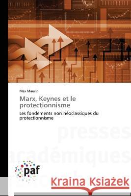 Marx, Keynes Et Le Protectionnisme Maurin Max 9783841628565