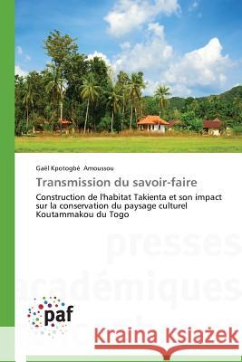 Transmission Du Savoir-Faire Amoussou Gael Kpotogbe 9783841628824 Presses Academiques Francophones