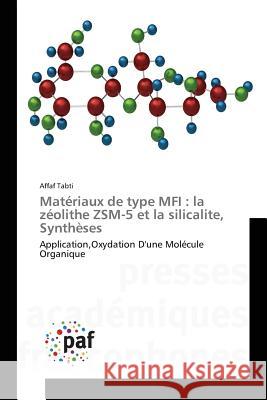 Matériaux de Type Mfi: La Zéolithe Zsm-5 Et La Silicalite, Synthèses Tabti-A 9783841629036 Presses Academiques Francophones