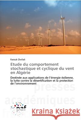 Etude du comportement stochastique et cyclique du vent en Algérie Chellali, Farouk 9783841629043