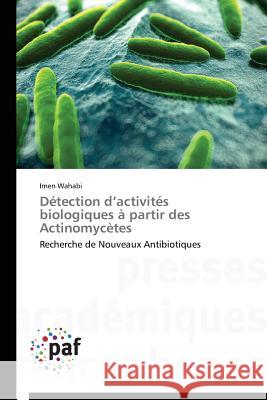 Détection D Activités Biologiques À Partir Des Actinomycètes Wahabi-I 9783841629180 Presses Academiques Francophones