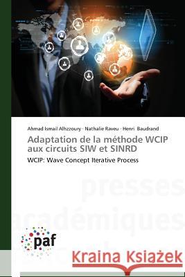 Adaptation de la Méthode Wcip Aux Circuits Siw Et Sinrd Collectif 9783841629319