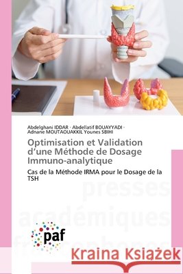 Optimisation et Validation d'une Méthode de Dosage Immuno-analytique Iddar, Abdelghani, BOUAYYADI, Abdellatif, Younes SBIHI, Adnane MOUTAOUAKKIL 9783841630230