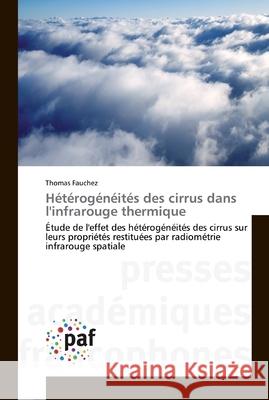 Hétérogénéités des cirrus dans l'infrarouge thermique Fauchez, Thomas 9783841631138 Presses Académiques Francophones