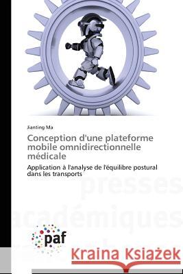 Conception d'Une Plateforme Mobile Omnidirectionnelle Medicale Ma Jianting 9783841631206 Presses Academiques Francophones