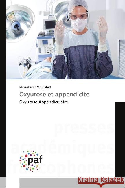 Oxyurose et appendicite : Oxyurose Appendiculaire Moujahid, Mountassir 9783841631404