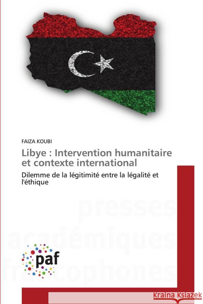 Libye : Intervention humanitaire et contexte international KOUBI, FAIZA 9783841631732