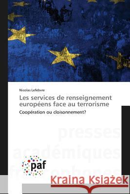 Les Services de Renseignement Européens Face Au Terrorisme Lefebvre-N 9783841632135