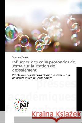 Influence Des Eaux Profondes de Jerba Sur La Station de Dessalement Farhat-S 9783841632166 Presses Academiques Francophones