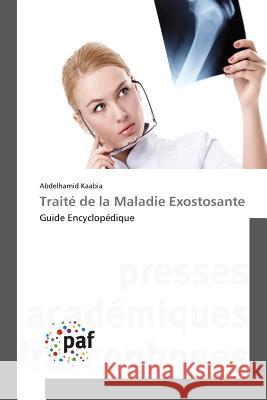 Traité de la Maladie Exostosante Kaabia-A 9783841632890 Presses Academiques Francophones