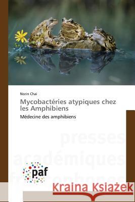 Mycobactéries Atypiques Chez Les Amphibiens Chai-N 9783841632982