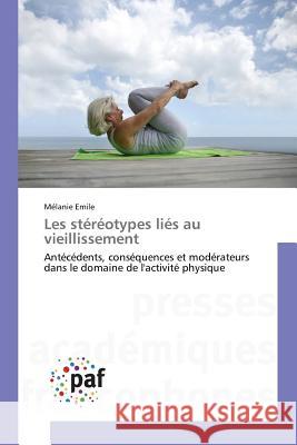 Les stéréotypes liés au vieillissement Emile, Mélanie 9783841634023