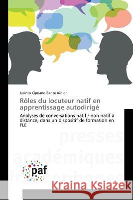 Rôles Du Locuteur Natif En Apprentissage Autodirigé Junior-J 9783841634627