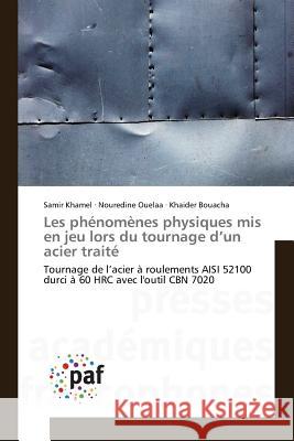 Les phénomènes physiques mis en jeu lors du tournage d'un acier traité Khamel, Samir 9783841634719