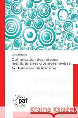 Optimisation Des Réseaux Membranaires d'Osmose Inverse Metaiche-M 9783841634894 Presses Academiques Francophones