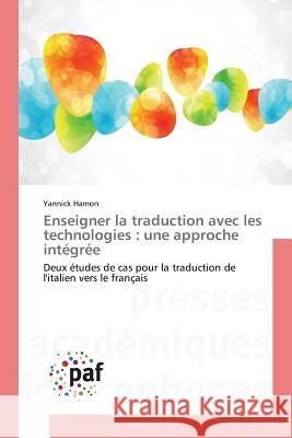 Enseigner La Traduction Avec Les Technologies: Une Approche Intégrée Hamon-Y 9783841634924