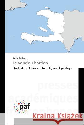 Le Vaudou Haïtien Brohan-S 9783841635228 Omniscriptum