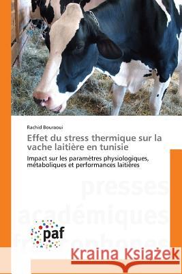 Effet Du Stress Thermique Sur La Vache Laitière En Tunisie Bouraoui-R 9783841635327 Presses Academiques Francophones