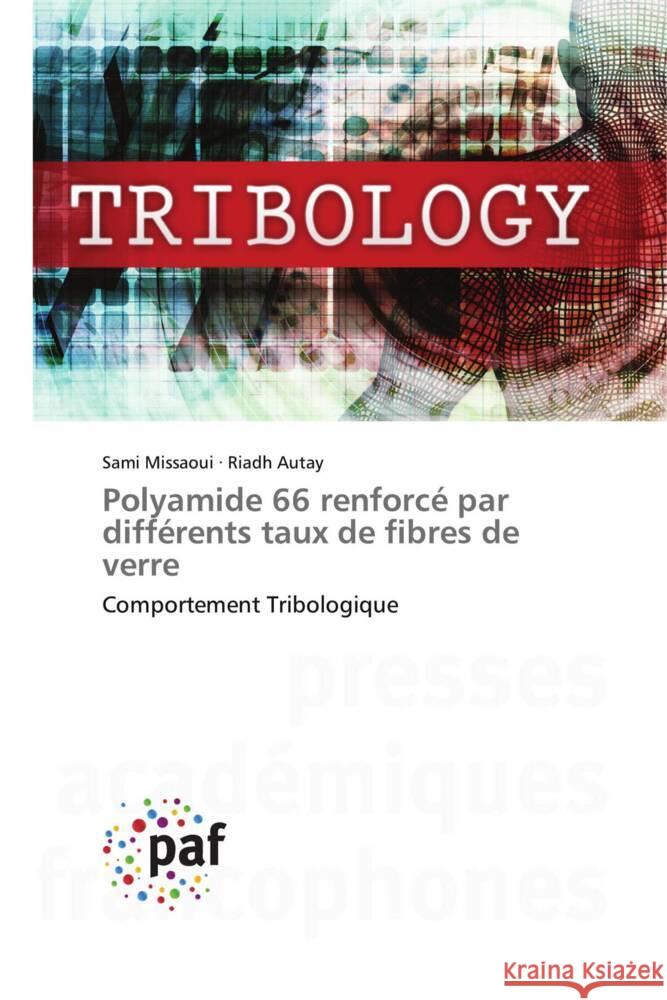 Polyamide 66 renforc? par diff?rents taux de fibres de verre Sami Missaoui Riadh Autay 9783841635334