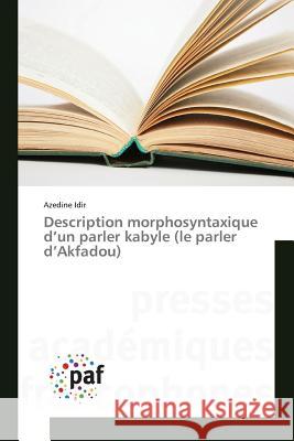 Description Morphosyntaxique d'Un Parler Kabyle (Le Parler d'Akfadou) Idir-A 9783841635822 Presses Academiques Francophones