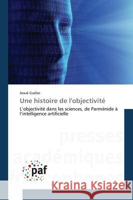 Une Histoire de Lobjectivité Guebo-J 9783841636713 Omniscriptum