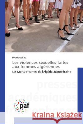 Les violences sexuelles faites aux femmes algériennes Oukaci, Lounis 9783841636751