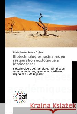 Biotechnologies racinaires en restauration écologique a Madagascar Sarasin-G 9783841637079 Presses Academiques Francophones