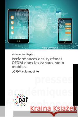 Performances Des Systèmes Ofdm Dans Les Canaux Radio-Mobiles Tayebi-M 9783841637338 Omniscriptum