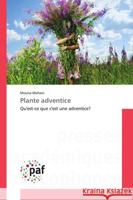 Plante adventice : Qu'est-ce que c'est une adventice? Mehani, Mouna 9783841638823 Presses Académiques Francophones
