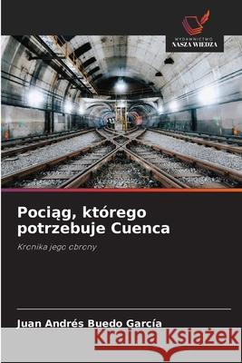 Pociag, którego potrzebuje Cuenca Buedo García, Juan Andrés 9783841639837