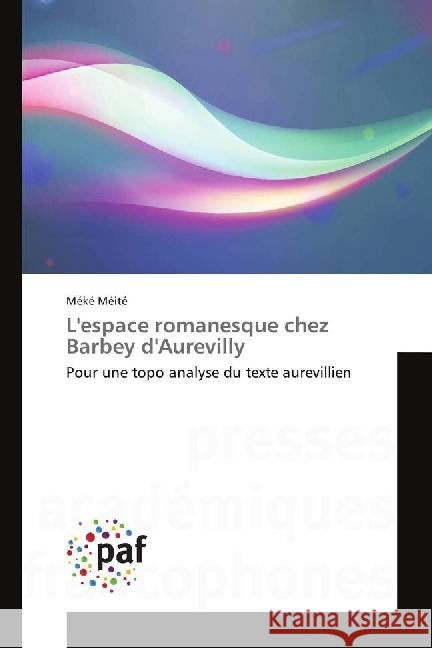 L'espace romanesque chez Barbey d'Aurevilly : Pour une topo analyse du texte aurevillien Méité, Méké 9783841641021