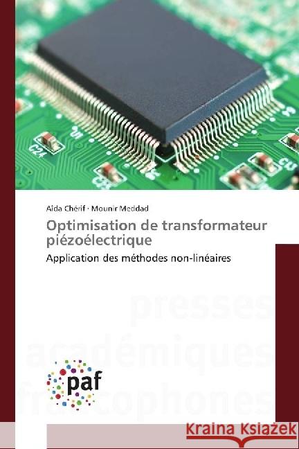 Optimisation de transformateur piézoélectrique : Application des méthodes non-linéaires Cherif, Aida; Meddad, Mounir 9783841641304