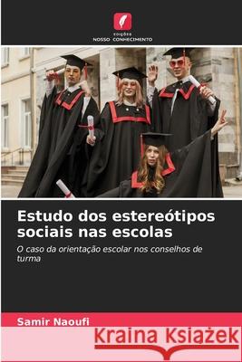 Estudo dos estereótipos sociais nas escolas NAOUFI, SAMIR 9783841641410