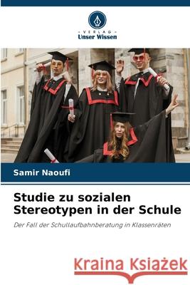 Studie zu sozialen Stereotypen in der Schule NAOUFI, SAMIR 9783841641502