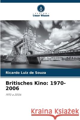 Britisches Kino: 1970-2006 Souza, Ricardo Luiz de 9783841641595