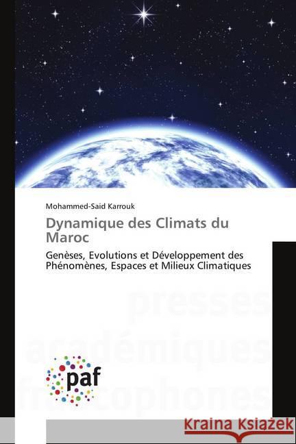Dynamique des Climats du Maroc : Genèses, Evolutions et Développement des Phénomènes, Espaces et Milieux Climatiques Karrouk, Mohammed-Said 9783841642639