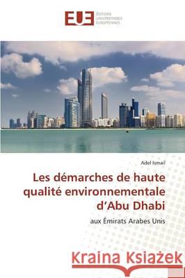 Les démarches de haute qualité environnementale d'Abu Dhabi Ismail Adel 9783841660305 Editions Universitaires Europeennes