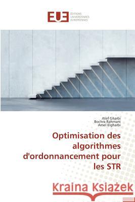 Optimisation des algorithmes d'ordonnancement pour les STR Gharbi, Atef; Rahmani, Bochra; Elgharbi, Amel 9783841660657 Éditions universitaires européennes