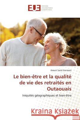 Le Bien-Ètre Et La Qualité de Vie Des Retraités En Outaouais Saint-Germain-A 9783841661548
