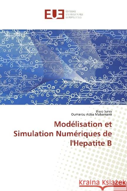 Modélisation et Simulation Numériques de l'Hepatite B Saley, Bisso; Abba Mahamane, Oumarou 9783841661906 Éditions universitaires européennes