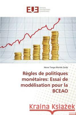 Règles de Politiques Monétaires: Essai de Modélisation Pour La Bceao Collectif 9783841662897 Editions Universitaires Europeennes