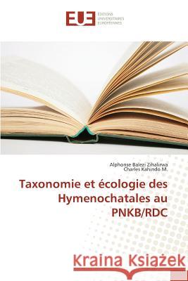 Taxonomie et écologie des hymenochatales au pnkb/rdc Collectif 9783841663122