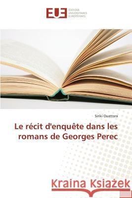 Le Récit d'Enquète Dans Les Romans de Georges Perec Ouattara-S 9783841663610