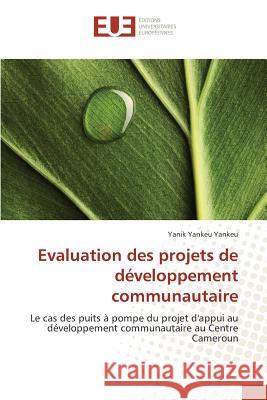 Evaluation Des Projets de Développement Communautaire Yankeu-Y 9783841664013 Editions Universitaires Europeennes