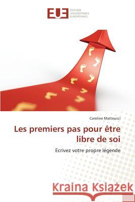 Les Premiers Pas Pour Ètre Libre de Soi Matteucci-C 9783841664273