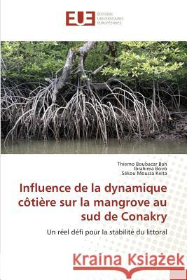 Influence de la dynamique côtière sur la mangrove au sud de Conakry : Un réel défi pour la stabilité du littoral Bah, Thierno Boubacar; Boiro, Ibrahima; Keita, Sékou Moussa 9783841664464