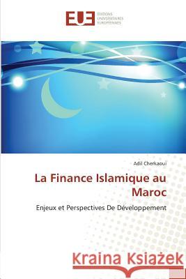 La Finance Islamique Au Maroc Cherkaoui-A 9783841664563 Editions Universitaires Europeennes