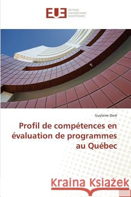 Profil de compétences en évaluation de programmes au Québec Doré, Guylaine 9783841664617